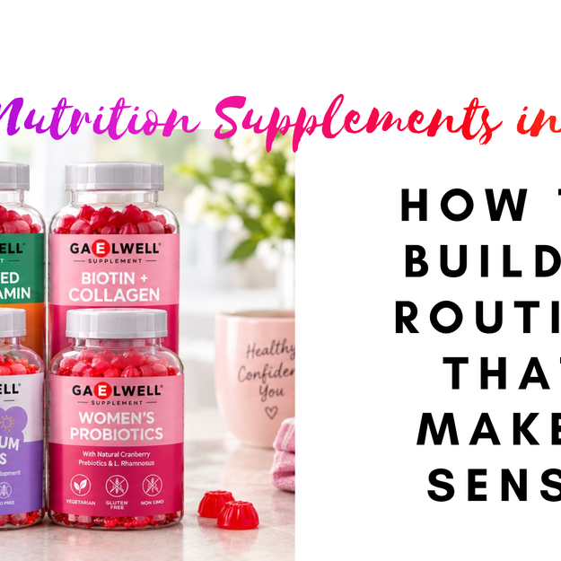 Daily Nutrition Supplements in Ireland: How to Build a Routine That Makes Sense
