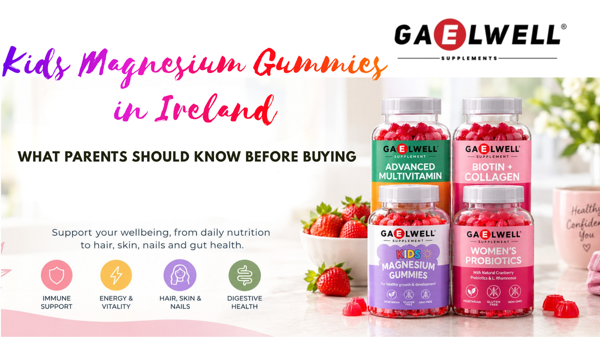 Kids Magnesium Gummies in Ireland: What Parents Should Know Before Buying